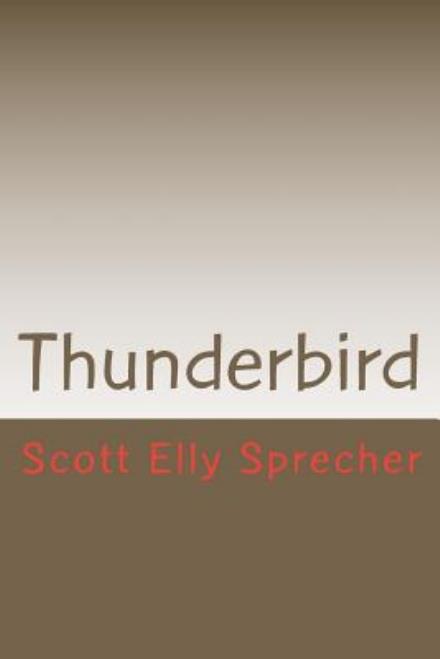 Cover for Mr Scott Elly Sprecher · Thunderbird (Paperback Book) (2012)