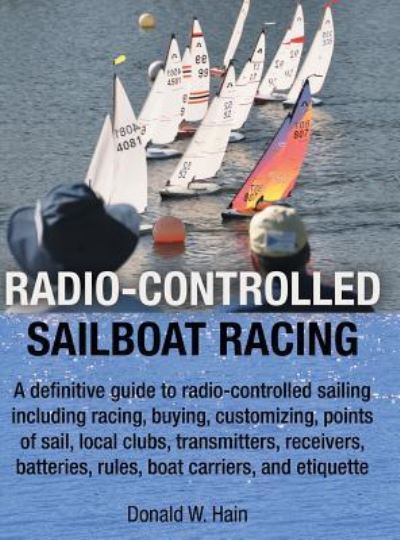 Cover for Donald W Hain · Radio-Controlled Sailboat Racing (Hardcover Book) (2019)
