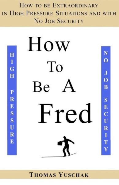 Cover for Thomas Yuschak · How to Be a Fred (Paperback Book) (2012)
