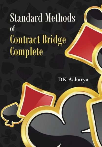 Cover for Dk Acharya · Standard Methods of Contract Bridge Complete (Hardcover Book) (2014)