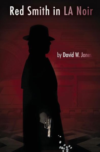 Cover for David W Jones · Red Smith in La Noir (Paperback Book) (2013)