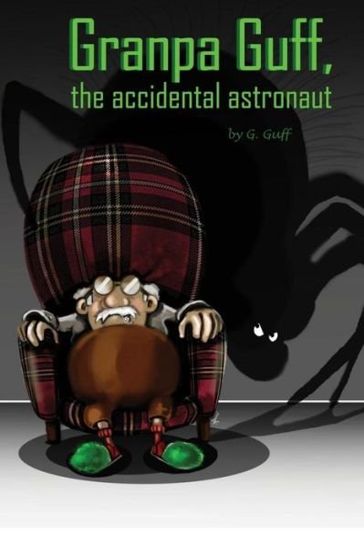 Cover for G Guff · Granpa Guff, the Accidental Astronaut (Paperback Book) (2013)