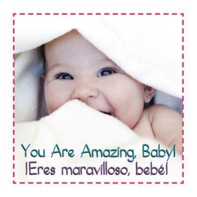 Cover for Editor · You Are Amazing, Baby! Eres Maravilloso Bebe' (Board book) (2018)