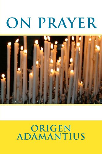 On Prayer - Origen Adamantius - Books - CreateSpace Independent Publishing Platf - 9781489586100 - May 28, 2013