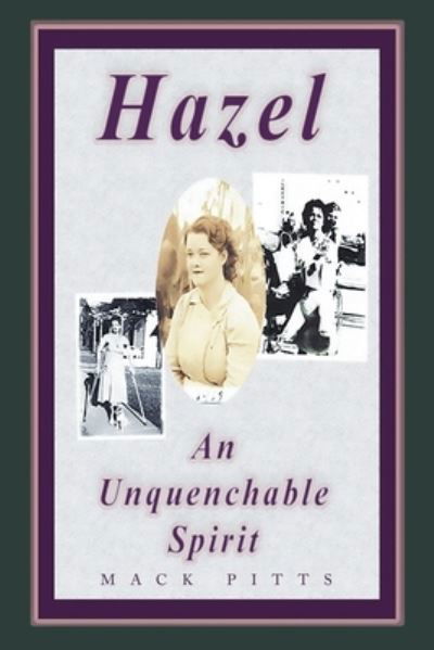 Cover for Mack Pitts · Hazel, an Unquenchable Spirit (Book) (2022)
