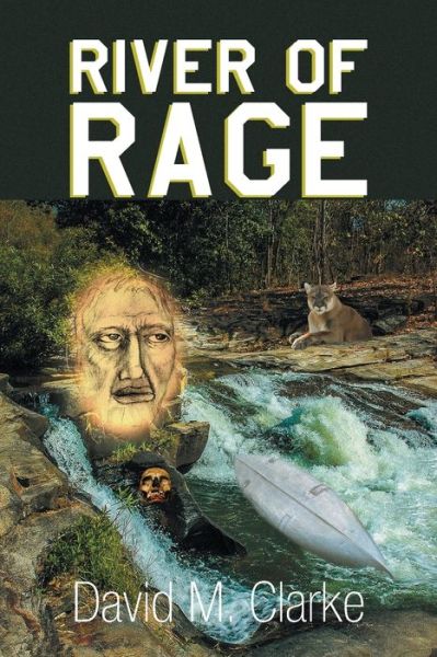 Cover for David M Clarke · River of Rage (Paperback Book) (2019)