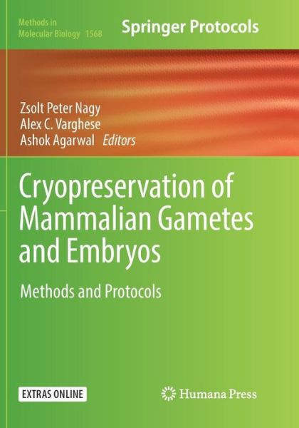 Cover for Cryopreservation of Mammalian Gametes and Embryos: Methods and Protocols - Methods in Molecular Biology (Paperback Book) [Softcover reprint of the original 1st ed. 2017 edition] (2018)
