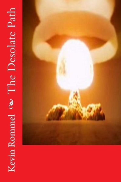 Cover for Kevin F Rommel · The Desolate Path (Paperback Book) (2014)