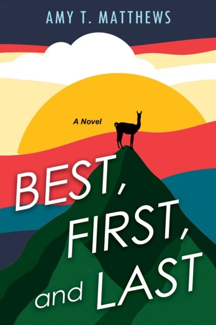 Amy T. Matthews · Best, First, and Last (Pocketbok) (2024)