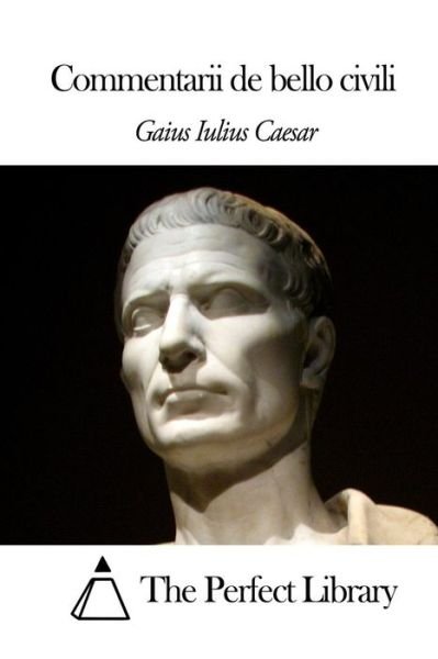 Cover for Gaius Iulius Caesar · Commentarii De Bello Civili (Paperback Book) (2014)