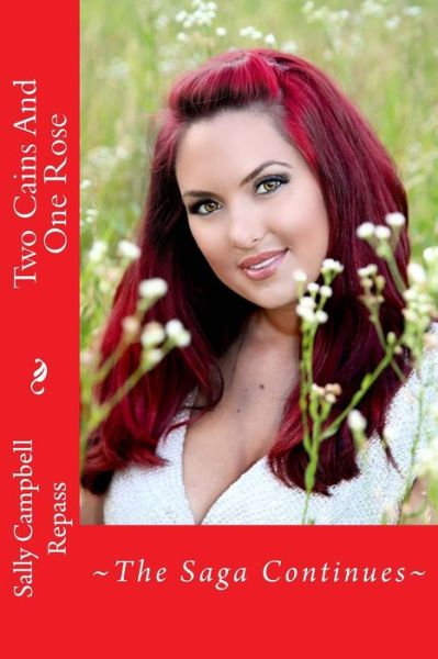 Two Cains and One Rose (Will Cain Series) (Volume 3) - Sally Campbell Repass - Książki - CreateSpace Independent Publishing Platf - 9781500692100 - 23 października 2014