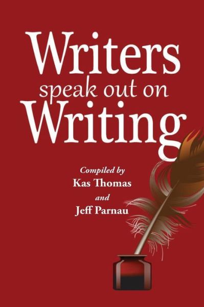 Cover for Kas Thomas · Writers Speak out on Writing (Paperback Book) (2014)