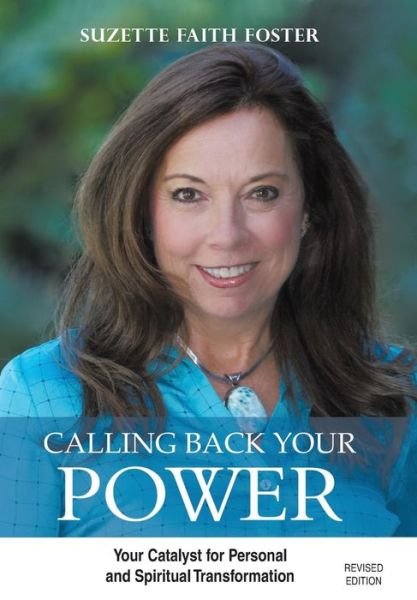 Cover for Suzette Faith Foster · Calling Back Your Power (Hardcover Book) (2015)