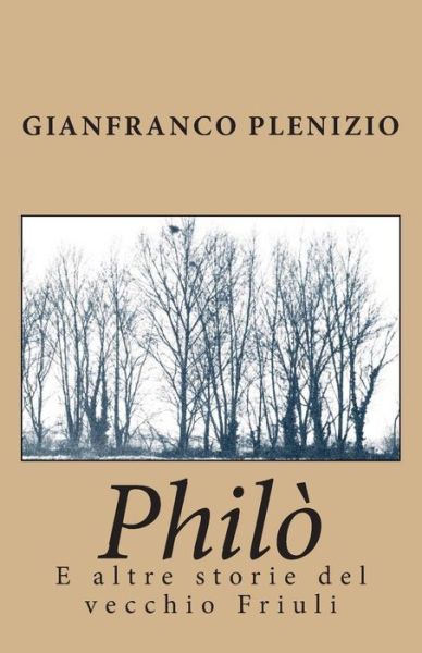 Cover for Gianfranco Plenizio · Philo: E Altre Storie Del Vecchio Friuli (Paperback Book) (2014)