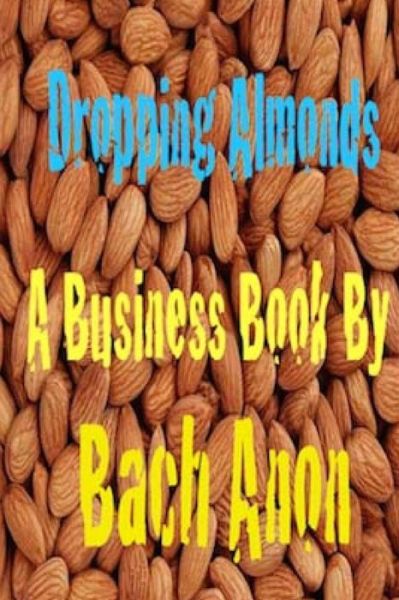 Cover for Bach Anon · Dropping Almonds (Paperback Book) (2015)