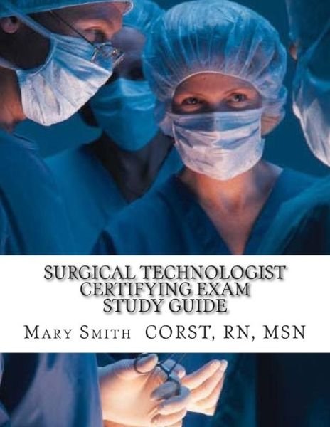Cover for Msn Mary Smith Rn · Surgical Technologist Certifying Exam Study Guide (Taschenbuch) (2015)