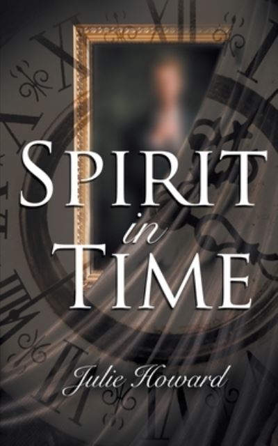 Cover for Julie Howard · Spirit In Time (Paperback Book) (2021)