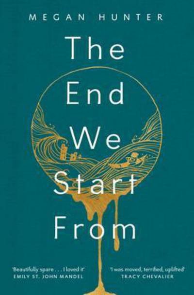 Cover for Megan Hunter · End We Start From (Hardcover Book) [Main Market Ed. edition] (2017)