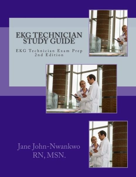 Cover for Msn Jane John-nwankwo Rn · Ekg Technician Study Guide: Ekg Technician Exam Prep (Taschenbuch) (2015)