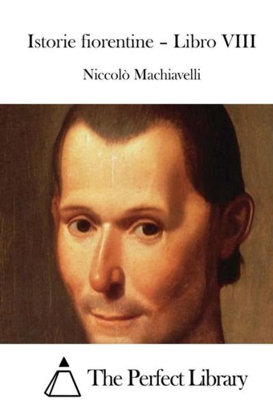 Cover for Niccolo Machiavelli · Istorie Fiorentine - Libro Viii (Pocketbok) (2015)