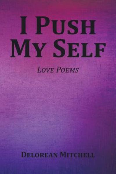 Cover for Delorean Mitchell · I Push My Self (Paperback Book) (2016)