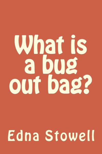 Cover for Edna Stowell · What is a bug out bag? (Paperback Book) (2015)