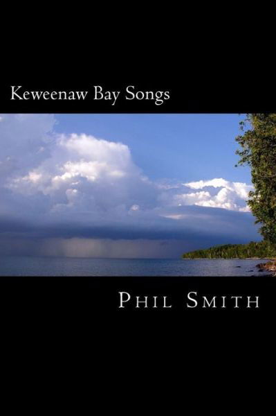 Cover for Phil Smith · Keweenaw Bay Songs (Taschenbuch) (2015)