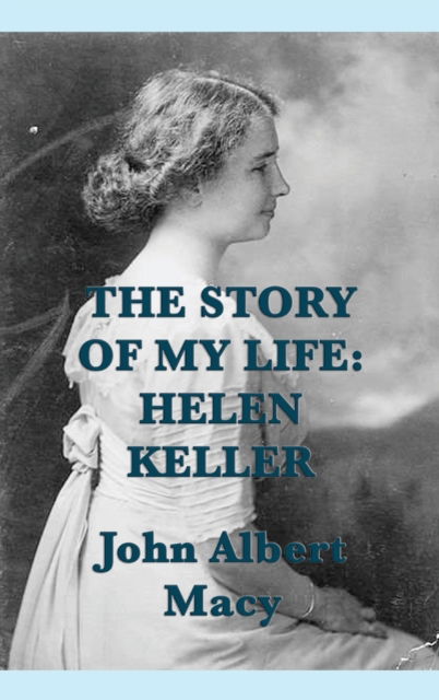 Cover for John Albert Macy · The Story of my Life (Hardcover Book) (2018)