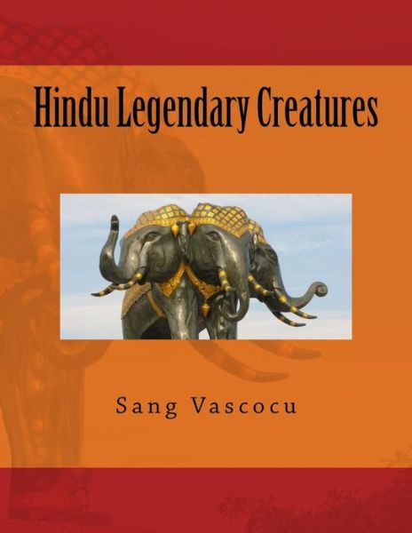 Cover for Sang Vascocu · Hindu Legendary Creatures (Paperback Book) (2015)