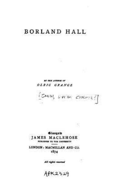 Borland Hall - Walter Chalmers Smith - Books - Createspace Independent Publishing Platf - 9781523491100 - January 19, 2016