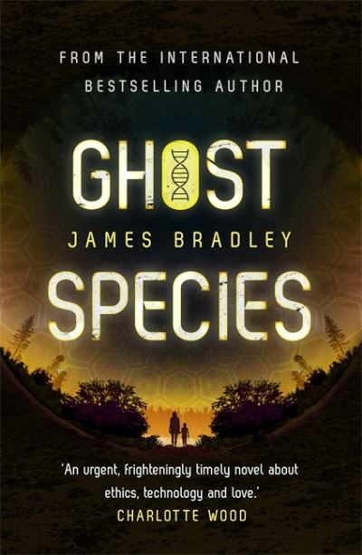 Cover for James Bradley · Ghost Species: The environmental thriller longlisted for the BSFA Best Novel Award (Paperback Book) (2021)