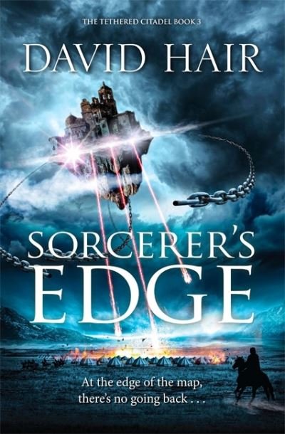 Sorcerer's Edge: The Tethered Citadel Book 3 - The Tethered Citadel - David Hair - Books - Quercus Publishing - 9781529402100 - October 13, 2022