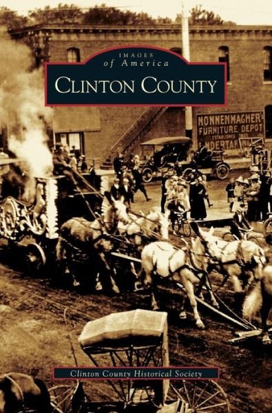 Cover for Clinton County Historical Society · Clinton County (Hardcover Book) (2004)