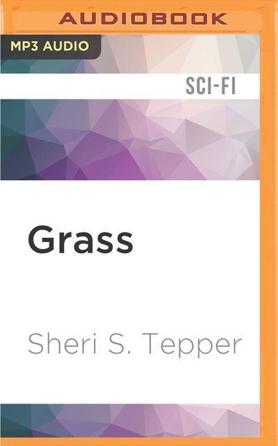 Cover for Sheri S. Tepper · Grass (MP3-CD) (2016)