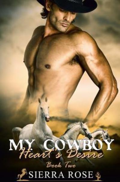 Cover for Sierra Rose · My Cowboy : Heart's Desire (Paperback Book) (2016)