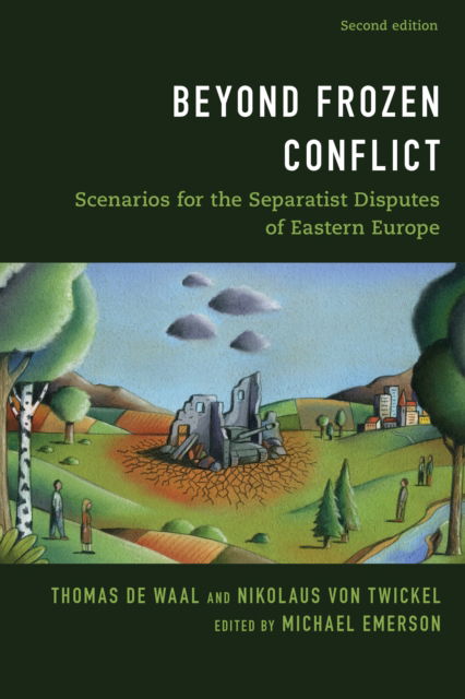 Cover for Thomas De Waal · Beyond Frozen Conflict: Scenarios for the Separatist Disputes of Eastern Europe (Taschenbuch) [Second edition] (2025)