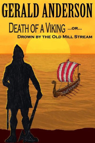 Cover for Gerald Anderson · Death of a Viking ... or ... Drown by the Old Mill Stream (Paperback Book) (2016)