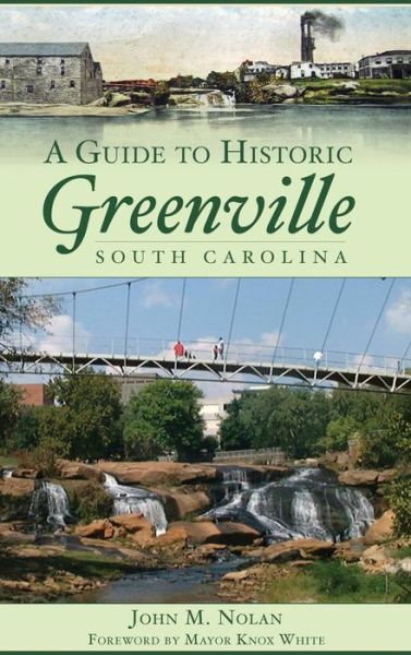 Cover for John M Nolan · A Guide to Historic Greenville, South Carolina (Hardcover Book) (2008)