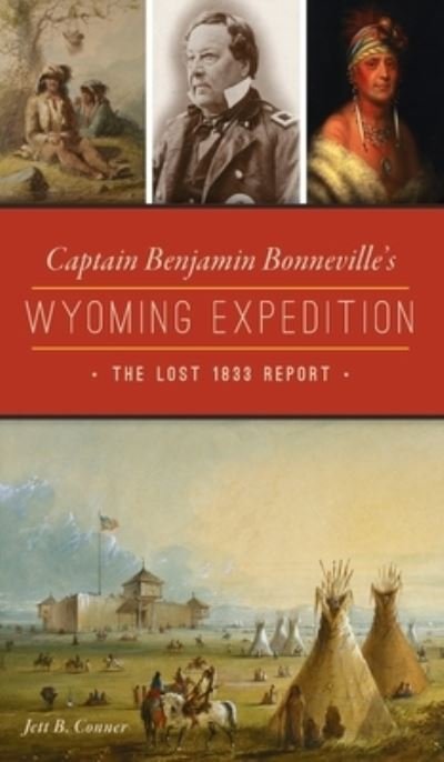 Cover for Jett B Conner · Captain Benjamin Bonneville's Wyoming Expedition (Hardcover Book) (2021)