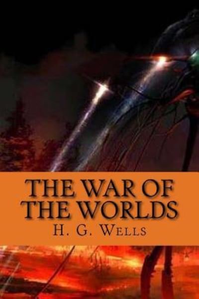 The war of the worlds - H G Wells - Books - Createspace Independent Publishing Platf - 9781541253100 - December 22, 2016