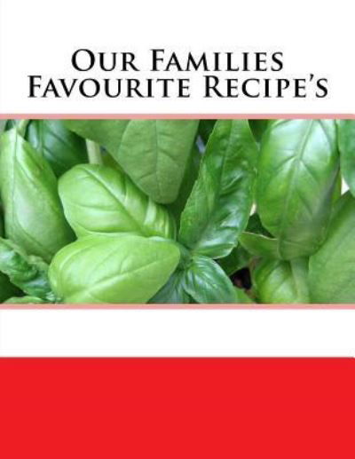 Our Families Favourite Recipe's - Sam Rivers - Bøger - Createspace Independent Publishing Platf - 9781542454100 - 9. januar 2017