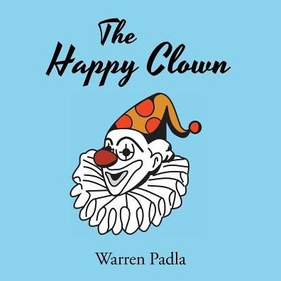 Warren Padla · The Happy Clown (Taschenbuch) (2017)