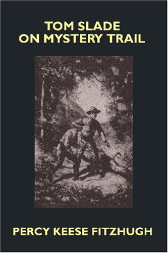 Tom Slade on Mystery Trail - Percy Keese Fitzhugh - Books - Wildside Press - 9781557429100 - September 20, 2024