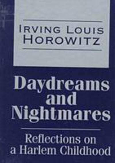 Cover for Irving Louis Horowitz · Daydreams and Nightmares (Hardcover Book) (1998)