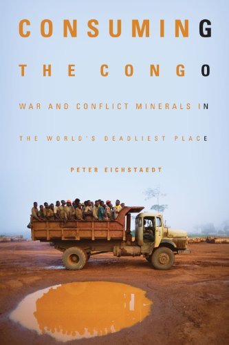 Cover for Peter Eichstaedt · Consuming the Congo: War and Conflict Minerals in the World's Deadliest Place (Gebundenes Buch) [First edition] (2011)