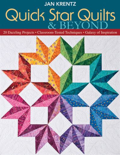 Quick star quilts & beyond - Jan Krentz - Böcker - C&T Pub., Inc. - 9781571205100 - 16 mars 2009