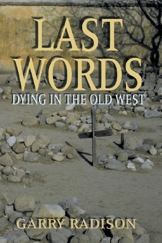 Cover for Garry Radison · Last Words: Dying in the Old West (Taschenbuch) (2002)