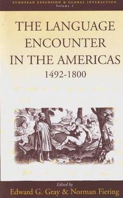 Cover for The Language Encounter in the Americas, 1492-1800 - European Expansion &amp; Global Interaction (Hardcover Book) (2000)