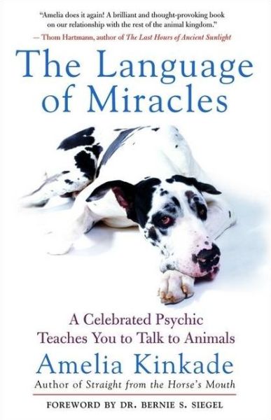 The Language of Miracles: A Celebrated Psychic Teaches You to Talk to Animals - Amelia Kinkade - Libros - New World Library - 9781577315100 - 3 de abril de 2006