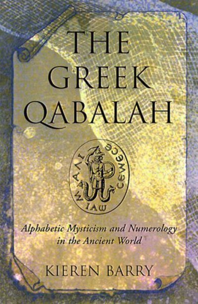 Cover for Kieran Barry · Greek Qabalah: Alphabetic Mysticism and Numerology in the Ancient World (Paperback Book) (1999)
